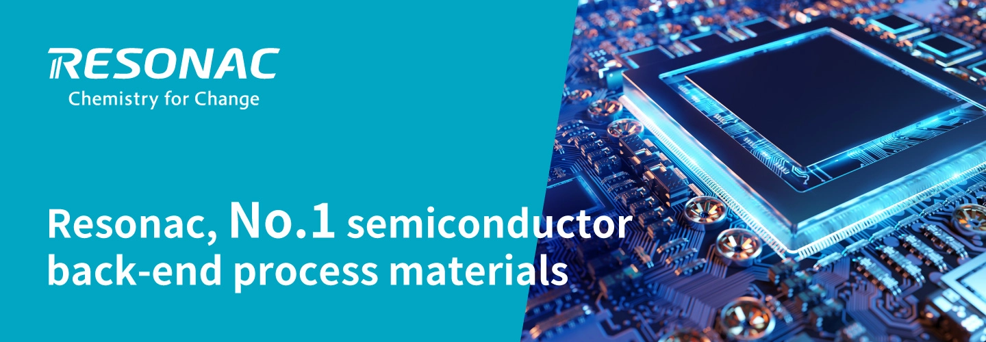 Resonac, No.1 semiconductor back-end process materials