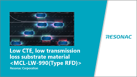 Low CTE, low transmission loss substrate material<MCL-LW-990(Type RFD)>